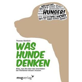 Was Hunde denken von Thomas G&ouml;rblich